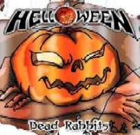 Helloween : Dead  Rabbits